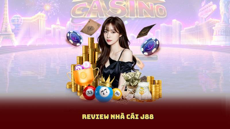 Review Nhà Cái J88 – Ưu Điểm, Nhược Điểm Và Trải Nghiệm Thực Tế